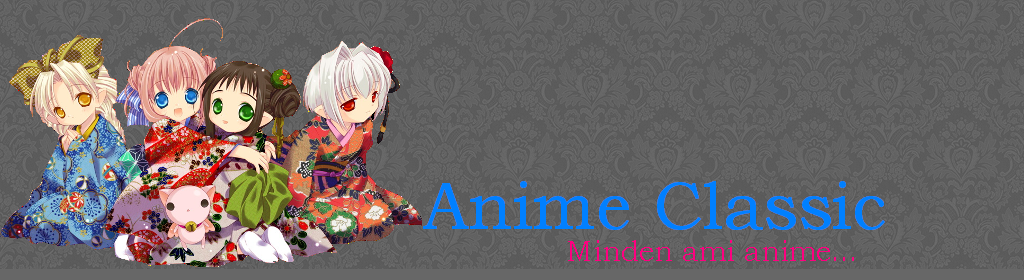 Anime Classic / Minden ami anime...